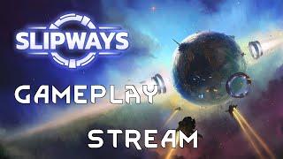 SLIPWAYS - Let's Play Stream Gameplay Tutorial Guide Tips