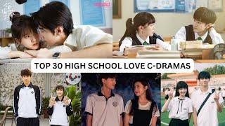 TOP 30 BEST HIGH SCHOOL LOVE CHINESE DRAMA PART 1/2