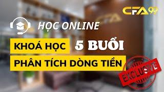 Khoá Học Chứng Khoán Phân Tích Đầu Tư Theo Dòng Tiền | Khoá Học Cho Mọi Đối Tượng | CFA99