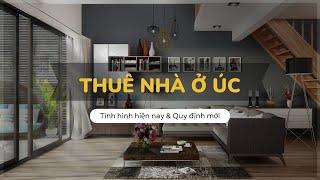 Tình hình thuê nhà ở Úc MỚI NHẤT- Quy định có lợi cho người đi thuê