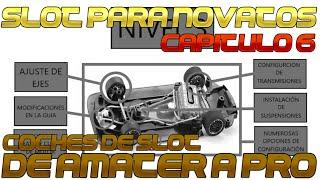 Slot Para Novatos Capitulo 6, Los coches de "Amater" a "Pro"