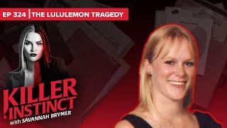 The Lululemon Tragedy: Jayna Murray's Final Shift I Killer Instinct