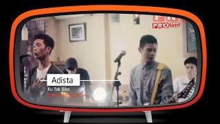 Adista - Ku Tak Bisa (Official Music Video)