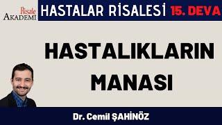 Hastalığın Manası | Dr. Cemil ŞAHİNÖZ -Hastalar Risalesi 15. Deva Müzakeresi