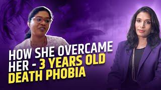How She Overcame Her 3 Years old Death Phobia