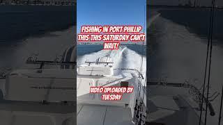 Fishing around the top end of Port Phillip Bay on Saturday! #fishing #port Phillip bay fishing
