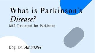 What is Parkinson's disease? DBS Treatment for Parkinson | Doç. Dr. Ali ZIRH