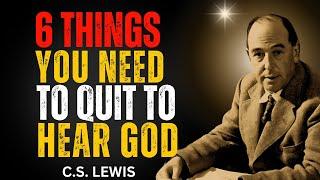 6 Habits You Must Quit to Hear God’s Voice Clearly | C.S. Lewis 2025