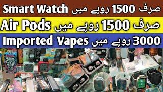 Cheapest Imported Smart Watch,Vape & Air Pod Ki Sab Say Bari |Wholesale Market Chor Bazar BaraMarket