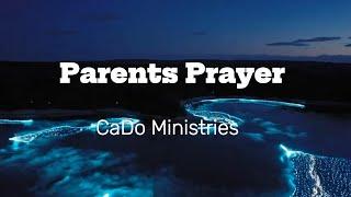 Parent prayer- CaDo Ministries (Hillsong Lyrics)