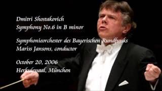 Shostakovich: Symphony No.6 in B minor - Jansons / Symphonieorchester des Bayerischen Rundfunks