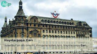 Haydarpaşa Garı - Hep Haber