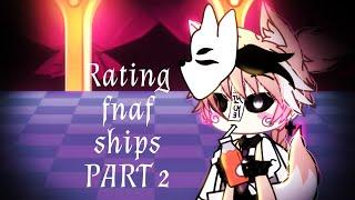 Rating fnaf ships with ??? (Part 2)