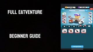 EATVENTURE FULL BEGINNER GUIDE