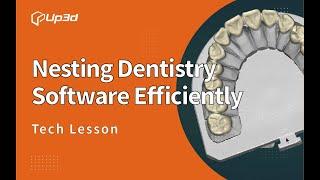 Nesting Dentistry Software Efficiently「UP3D Tech Lesson」