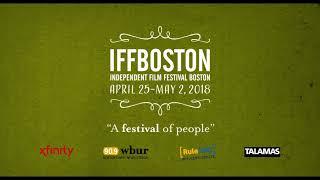 IFFBoston 2018 Trailer (Version B)