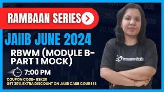 JAIIB 2024 | RBWM MODULE B - PART 1 MOCK | Rambaan Series | Ambitious Baba