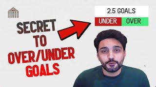 SECRET TO OVER/UNDER GOALS - Football Betting Tips and Strategies