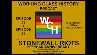 Stonewall Riots, 50th Anniversary; Working Class History Podcast (Video Documentary)