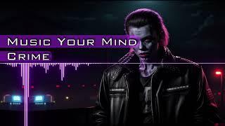 Crime |  80s synth music | Instrumental |  Music Your Mind