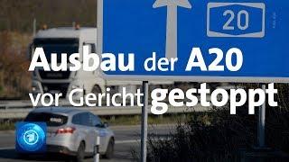 Gericht stoppt Weiterbau von Autobahn A20