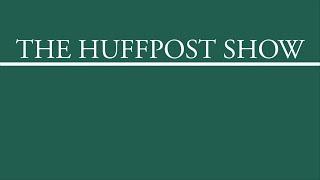 Introducing The HuffPost Show