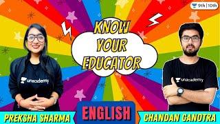 Unacademy Class 9 & 10: Know Your Educator | English | Preksha Sharma | Chandan Ganotra