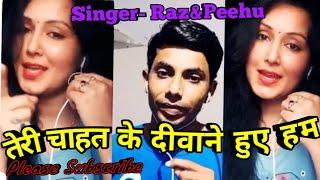 Teri chahat ke deewane huye hum // singer- Raz&Peehu