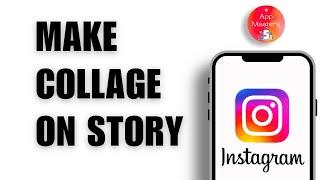 How to Make a Collage on Instagram Stories