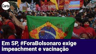 #ForaBolsonaro | Ato pelo impeachment surpreende e ocupa a Paulista