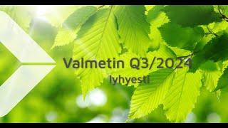 Valmetin Q3/2024 lyhyesti