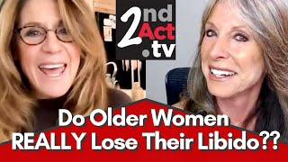 Intimacy Over 50: Do Older Women REALLY Lose Their Libido? What Women (and Men) REALLY Need to Know!