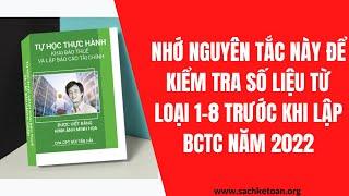 Nguyên Tắc Kiểm Tra Số Liệu Từ Loại 1 Đến Loại 8 Trước Khi Lập BCTC Năm 2022