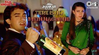 Tere Ishq Mein Naachenge - Raja Hindustani - Aamir Khan - Karisma Kapoor - Kumar Sanu