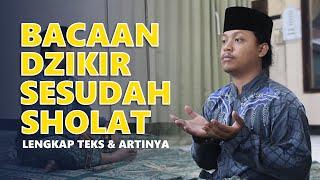 BACAAN DZIKIR  DAN  DO'A SESUDAH SHOLAT