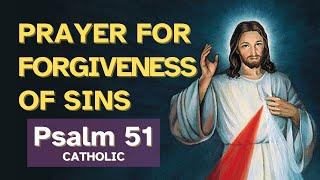 Prayer for Forgiveness of Sins (Catholic Psalm 51)