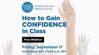 Student Success Webinar Series: How to Gain Confidence in Class