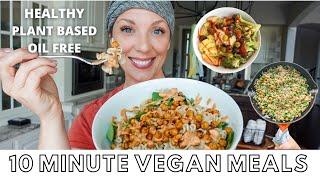 EASY 10 MINUTE MEALS OR LESS // VEGAN, PLANT BASED & DELICIOUS