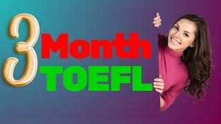 Master the TOEFL in 3 Months | Top Preparation Tips