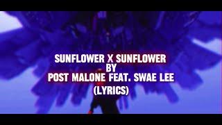 1 HOUR SUNFLOWER X SUNFLOWER - POST MALONE FEAT. SWAE LEE (LYRICS)