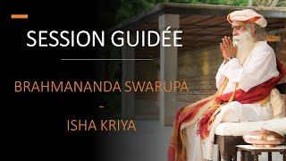 Session guidée - Brahmananda Swarupa et Isha Kriya