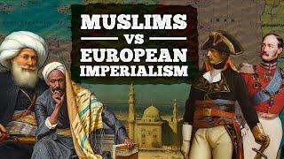 How Muslims Fought Back Against European Imperialism | Islamic History Documentary