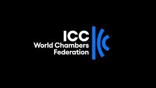 Introducing the ICC World Chambers Federation