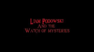 Liam Podowski and the Watch of Mysteries | Official Announcement Trailer 2