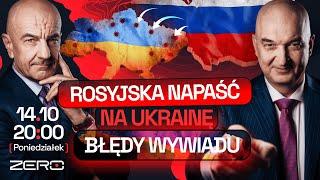 GROUND ZERO #38: ROSYJSKA NAPAŚĆ NA UKRAINĘ - BŁĘDY WYWIADU WOJSKOWEGO