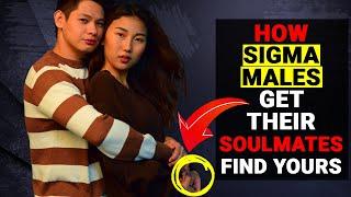 How Sigma Males GET Their Soulmates - Find Your Soulmate - Social Psychology Mantras