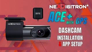 NEXDIGITRON ACE+ Dashcam with GPS - Installation & App Setup