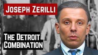 JOSEPH ZERILLI AND THE DETROIT COMBINATION