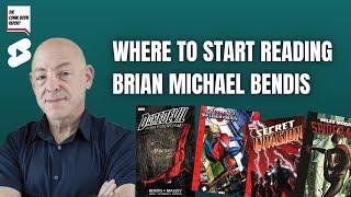 WHERE TO START READING BRIAN MICHAEL BENDIS