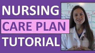 Nursing Care Plan Tutorial | How to Complete a Care Plan in Nursing School